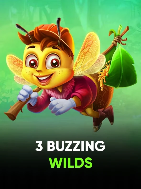 3 Buzzing Wilds