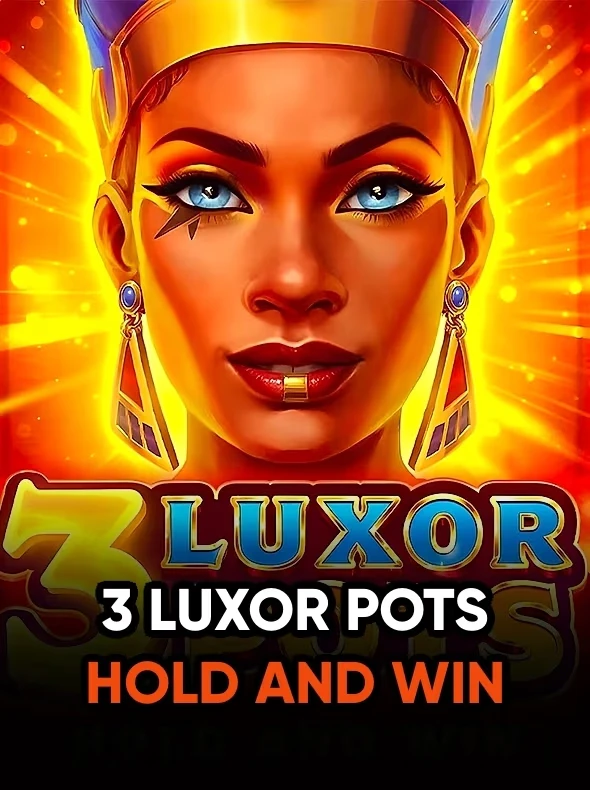 3 Luxor Pots: Hold and Win