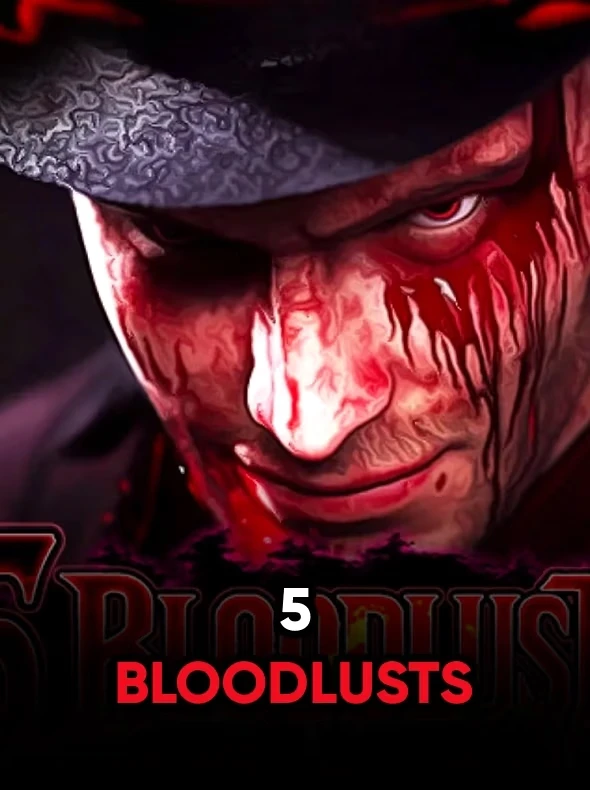 5 Bloodlusts