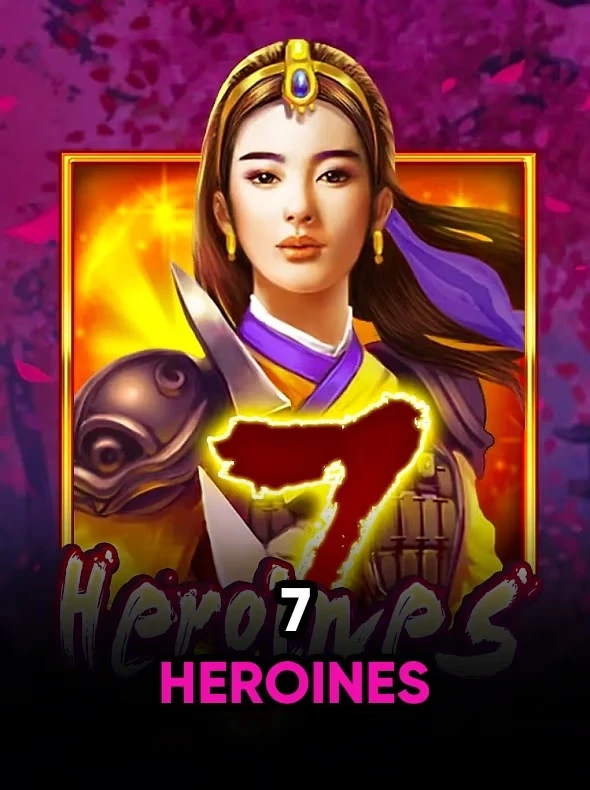 7 Heroines