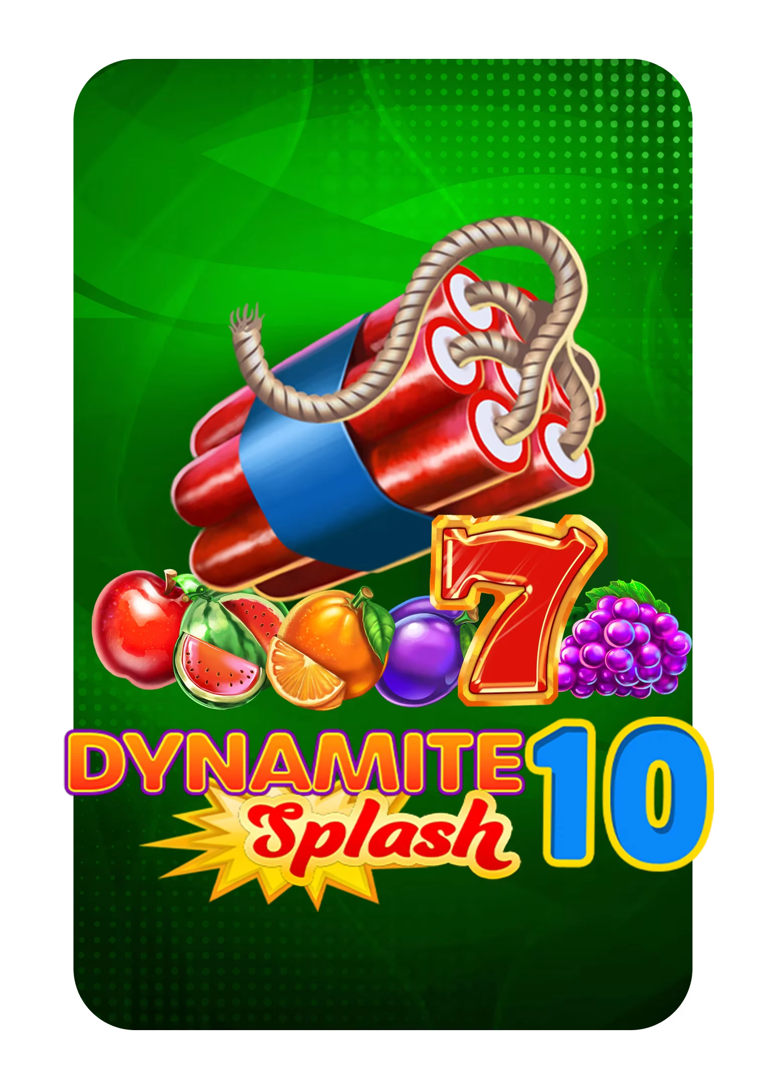 Dynamite Splash 10